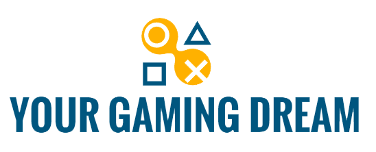 Your Gaming Dream