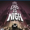 The End is Nigh (Only Ships in Canada) - Playstation 4